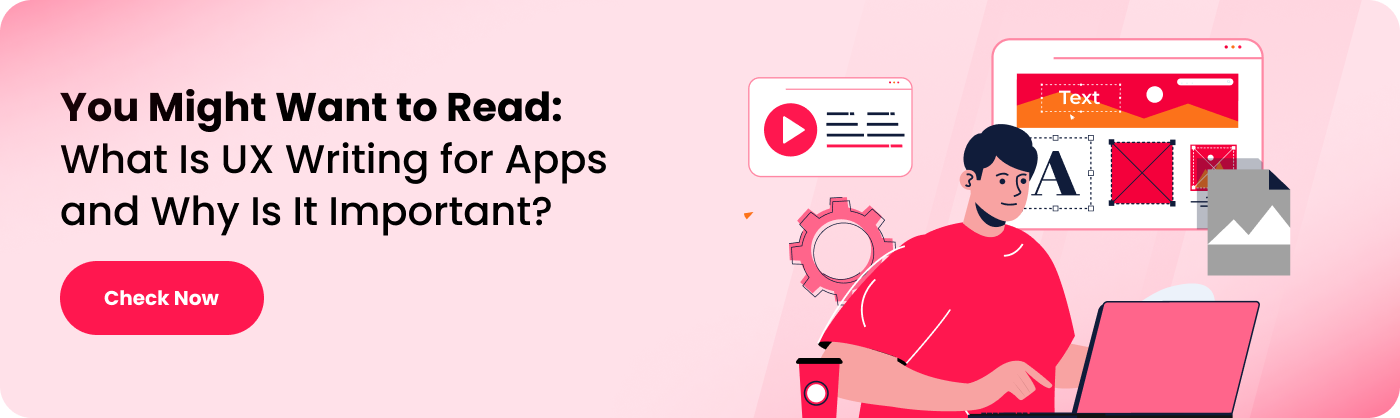 you might want to read what is ux writing for apps and why is it important
