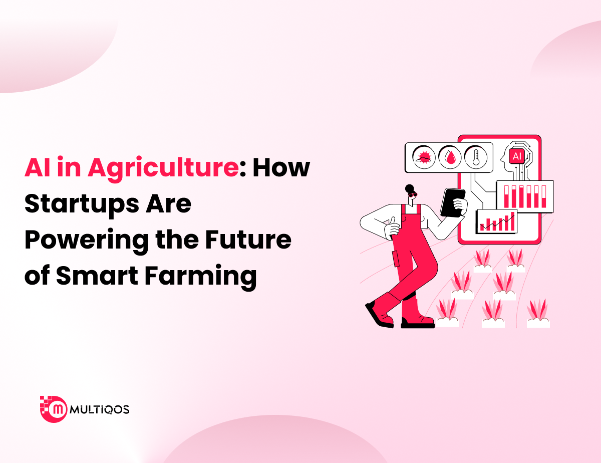 AI in Agriculture: How Startups Are Powering the Future of Smart Farming