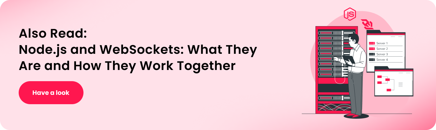 Also Read_ Node.js and WebSockets_ What They Are and How They Work Together