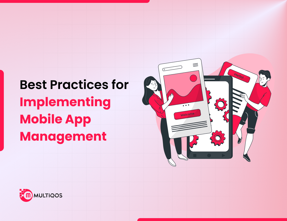 Best Practices for Implementing Mobile App Management (MAM)