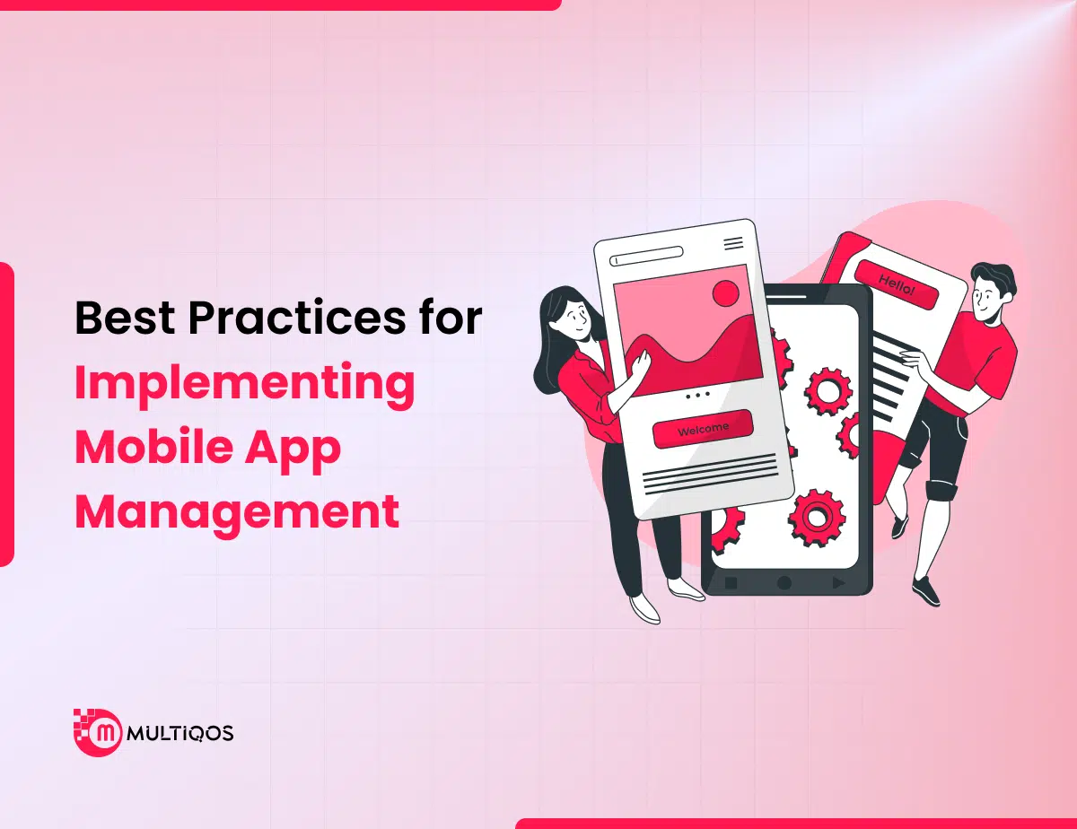 Best Practices for Implementing Mobile App Management (MAM)