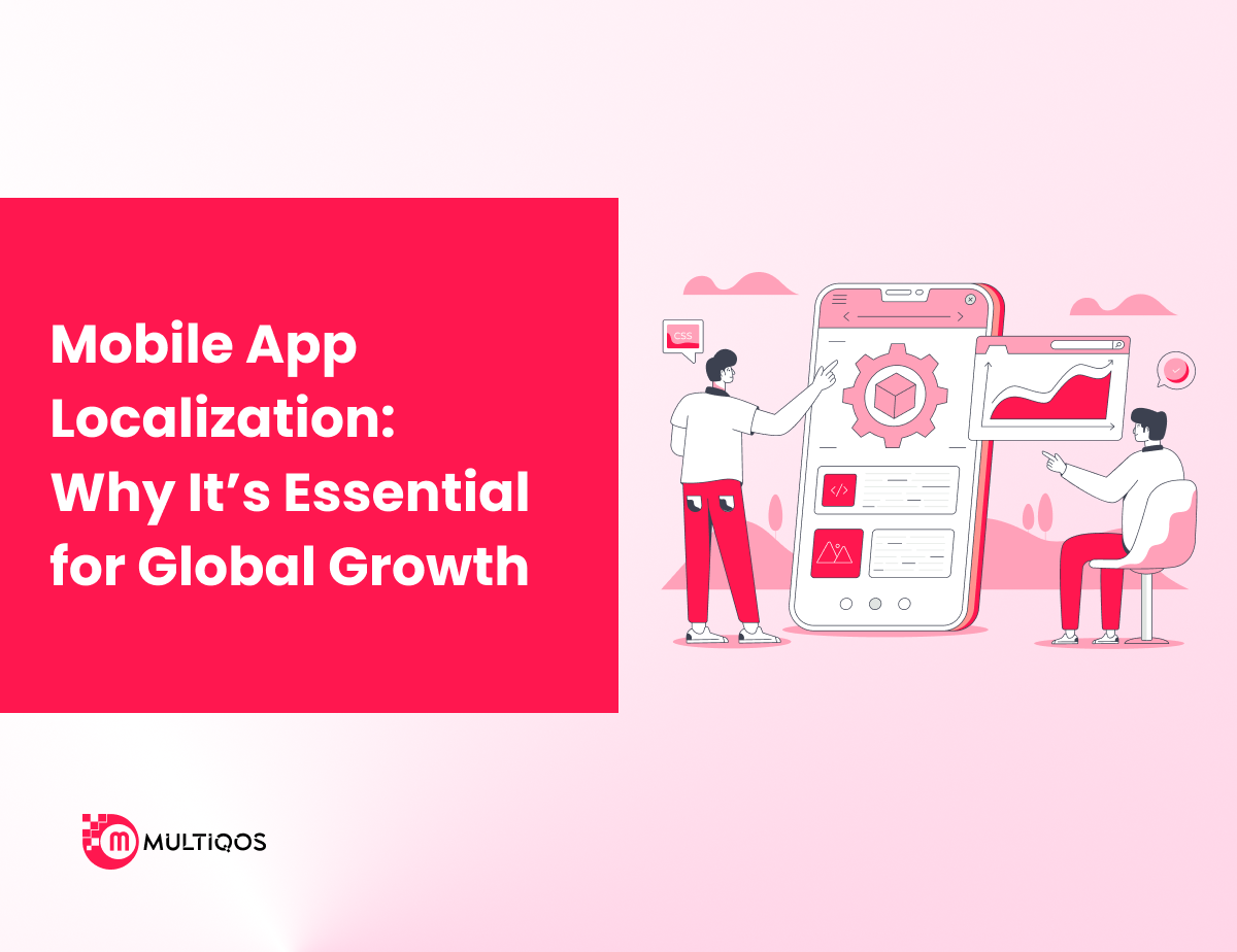 Mobile App Localization: Why It’s Essential for Global Growth