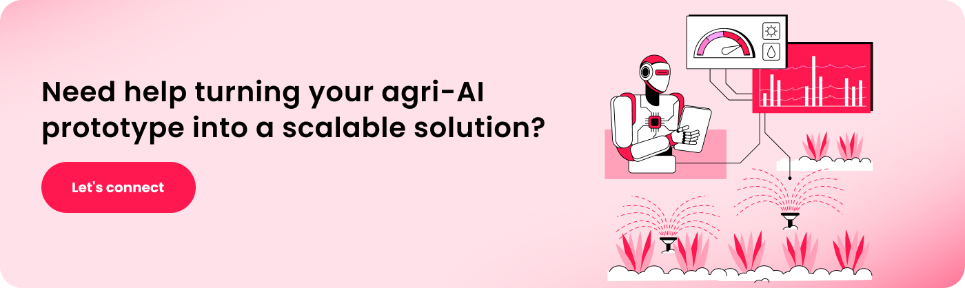 Need help turning your agri-AI prototype into a scalable solution?