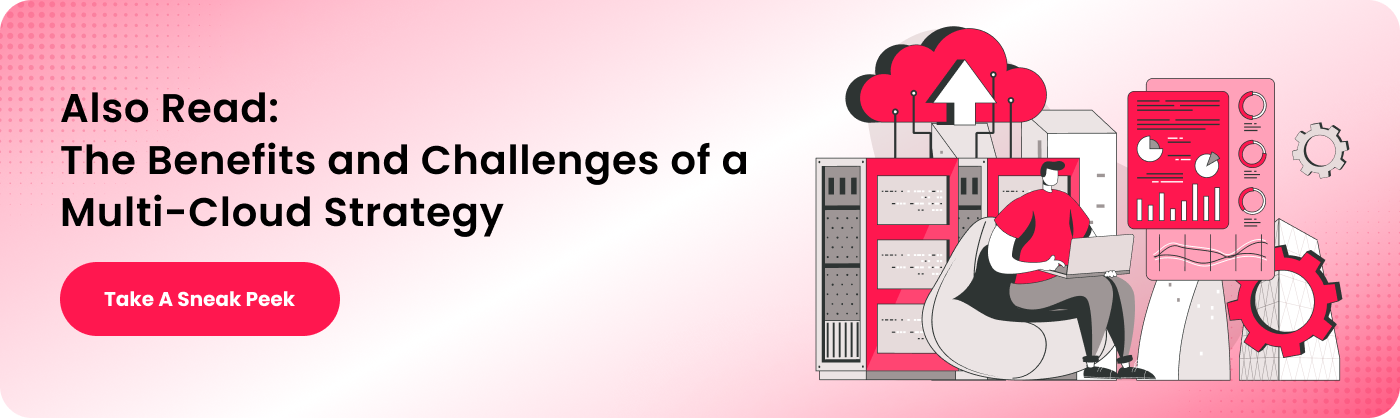 Also Read_ The Benefits and Challenges of a Multi-Cloud Strategy