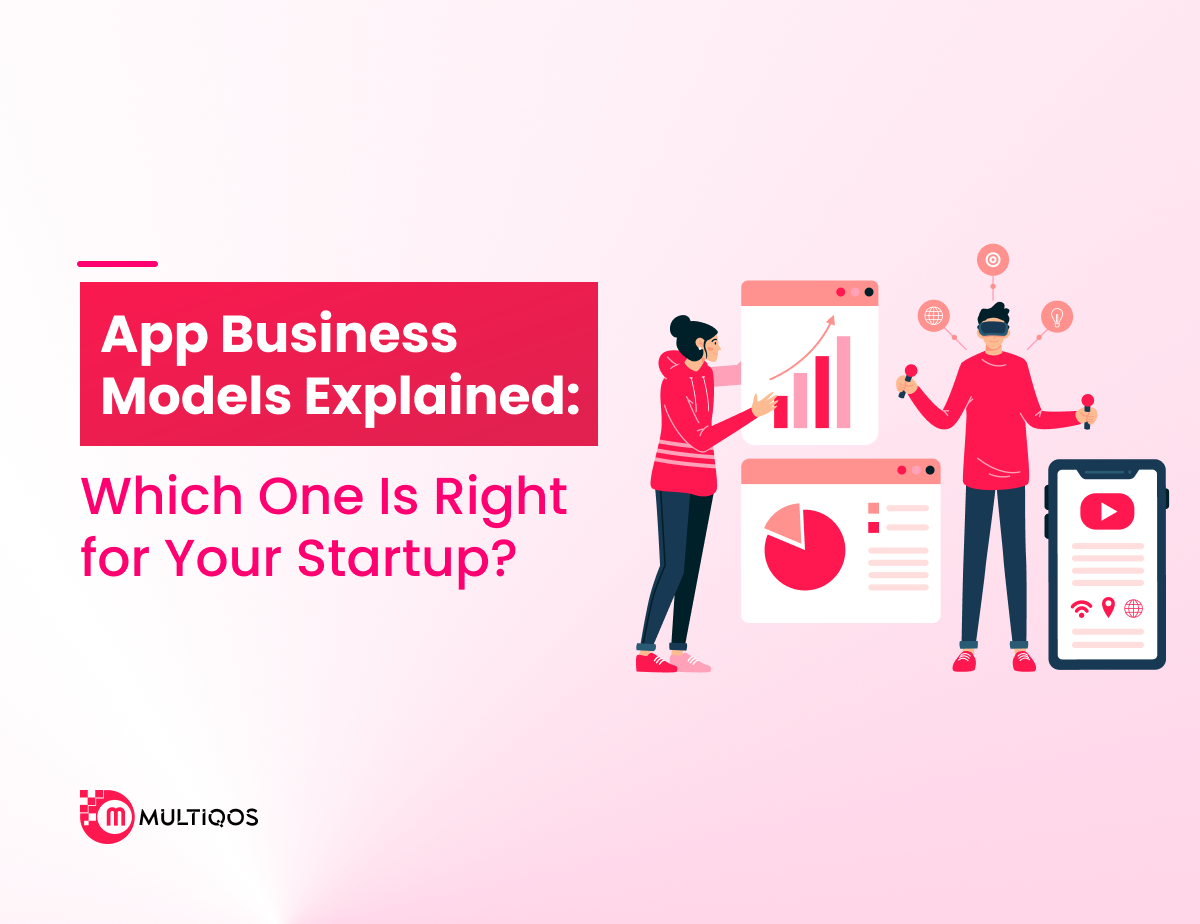App Business Models Explained: Which One Is Right for Your Startup?