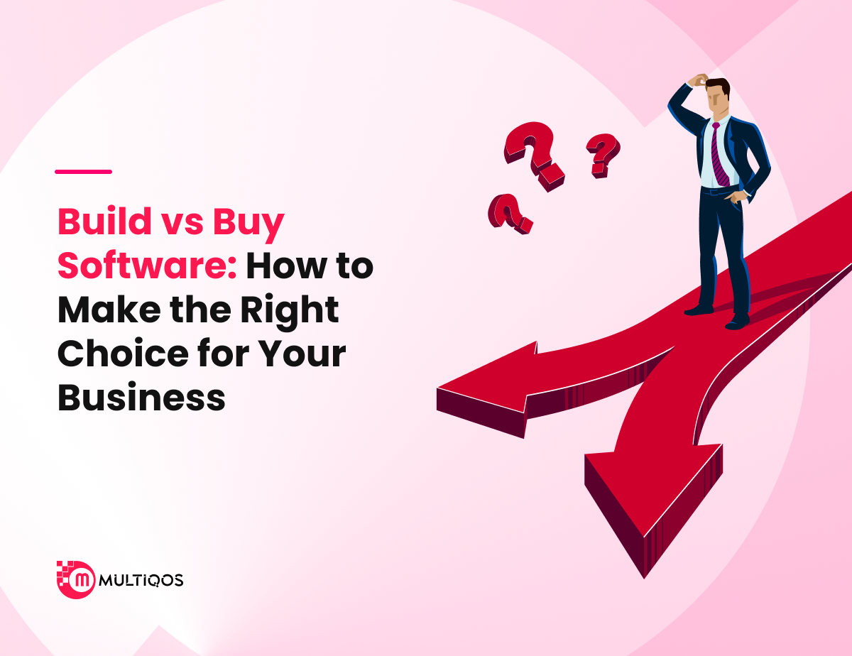 Build vs Buy Software: How to Make the Right Choice for Your Business