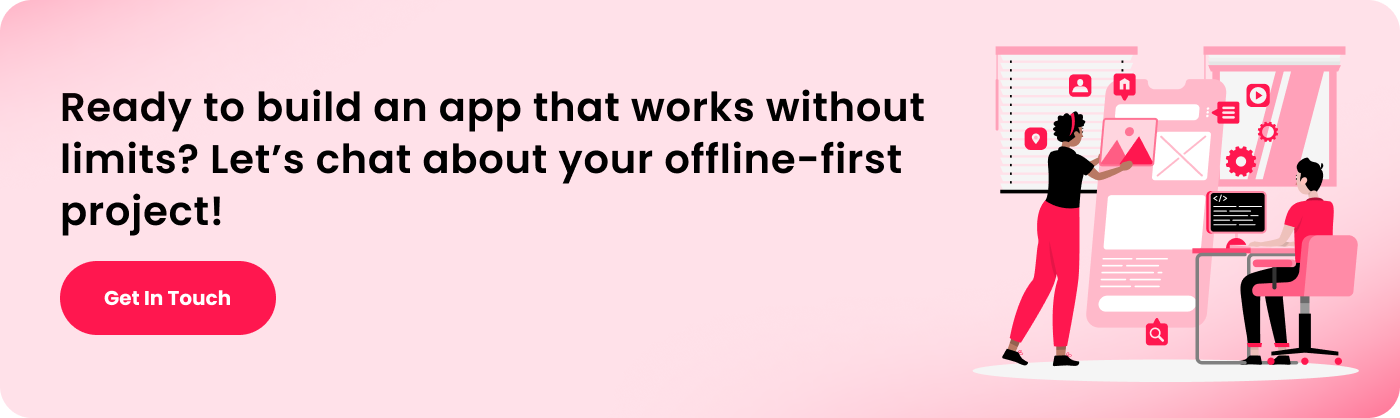 Ready to build an app that works without limits_ Let’s chat about your offline-first project!