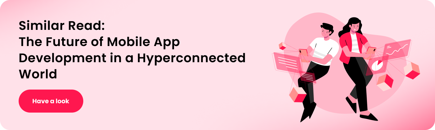 Similar Read_ The Future of Mobile App Development in a Hyperconnected World