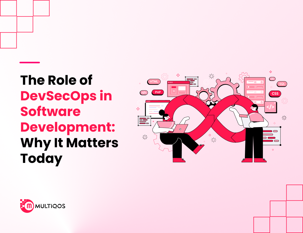 The Role of DevSecOps in Software Development: Why It Matters Today