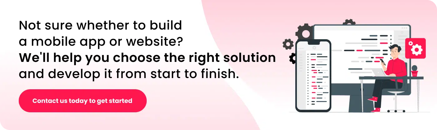 not sure whether to build a mobile app or website well help you choose the right solution and develop it from start to finish