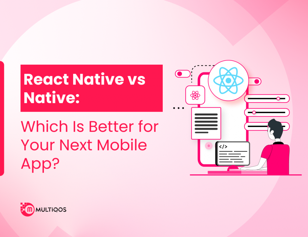 React Native vs Native: Which is Best for Your App?