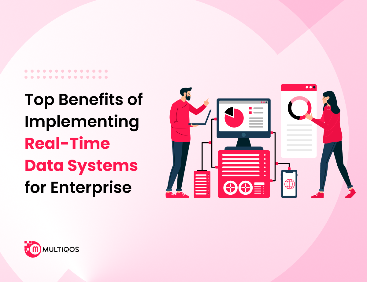 Top Benefits of Implementing Real-Time Data Systems for Enterprises