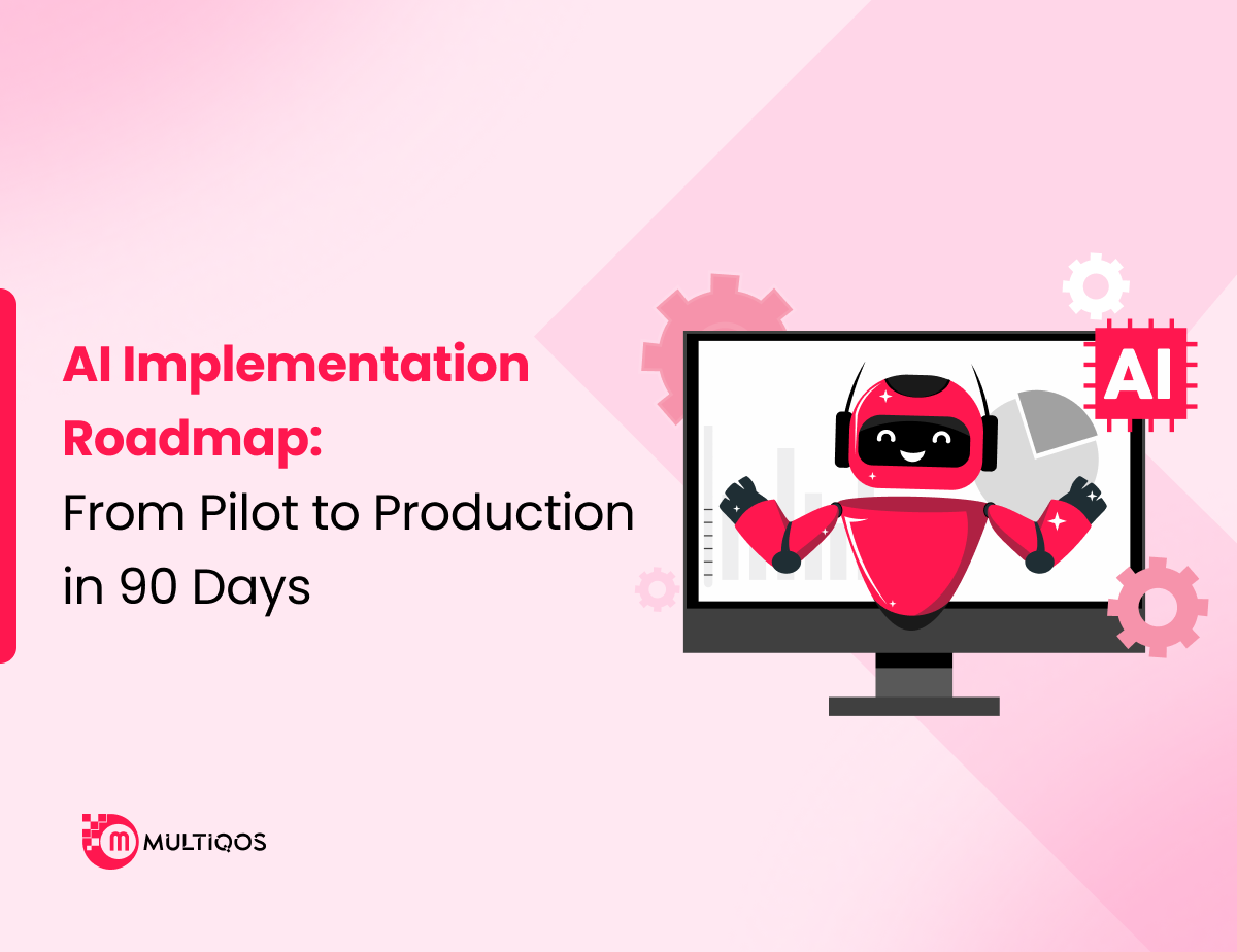 AI Implementation Roadmap: From Pilot to Production in 90 Days