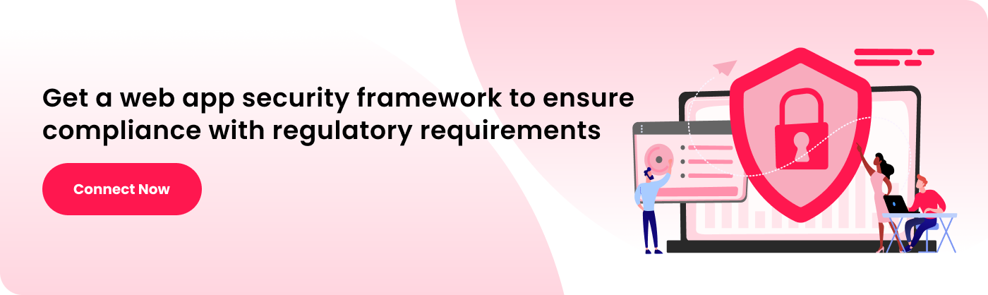 Get a web app security framework to ensure compliance with regulatory requirements