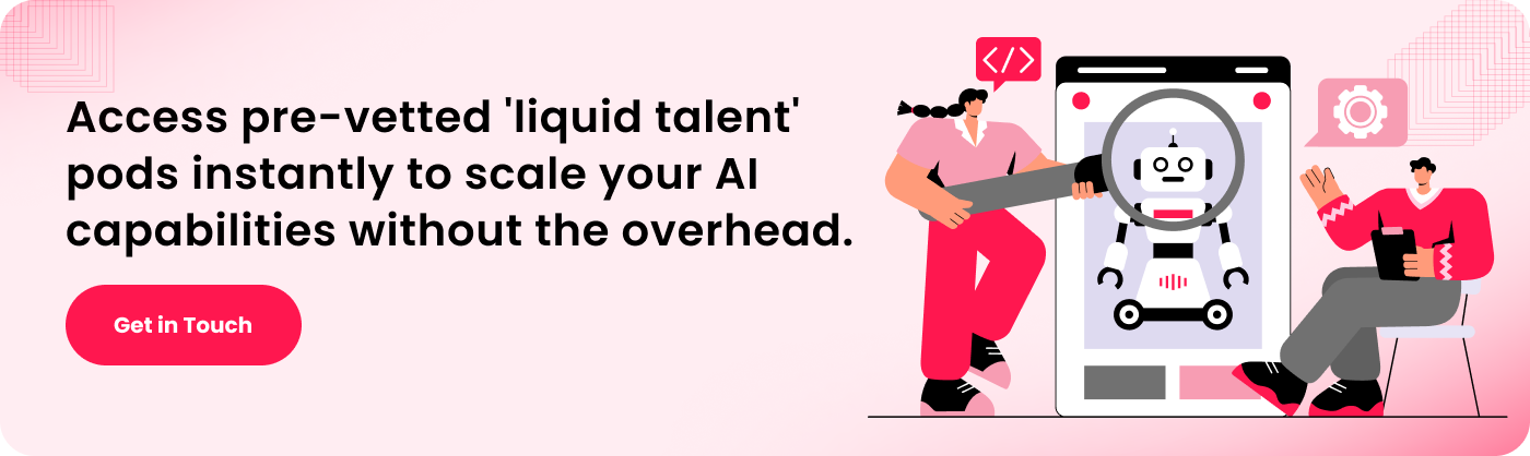 Access pre-vetted liquid talent pods instantly to scale your AI capabilities without the overhead.