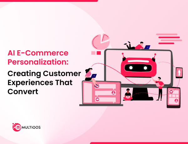 AI E-Commerce Personalization: Creating Customer Experiences That Convert