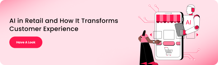 AI in Retail and How It Transforms Customer Experience