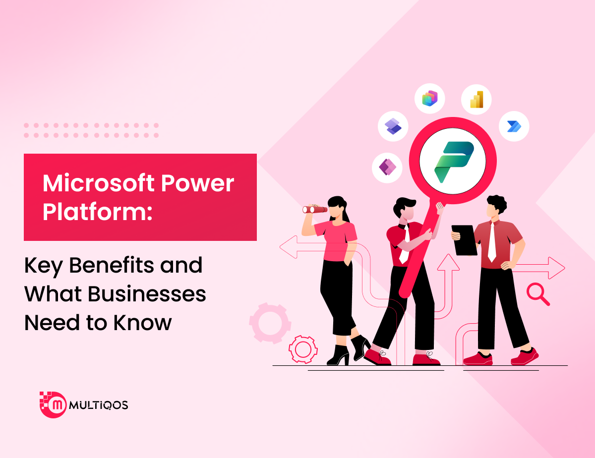 Microsoft Power Platform: Key Benefits and What Businesses Need to Know