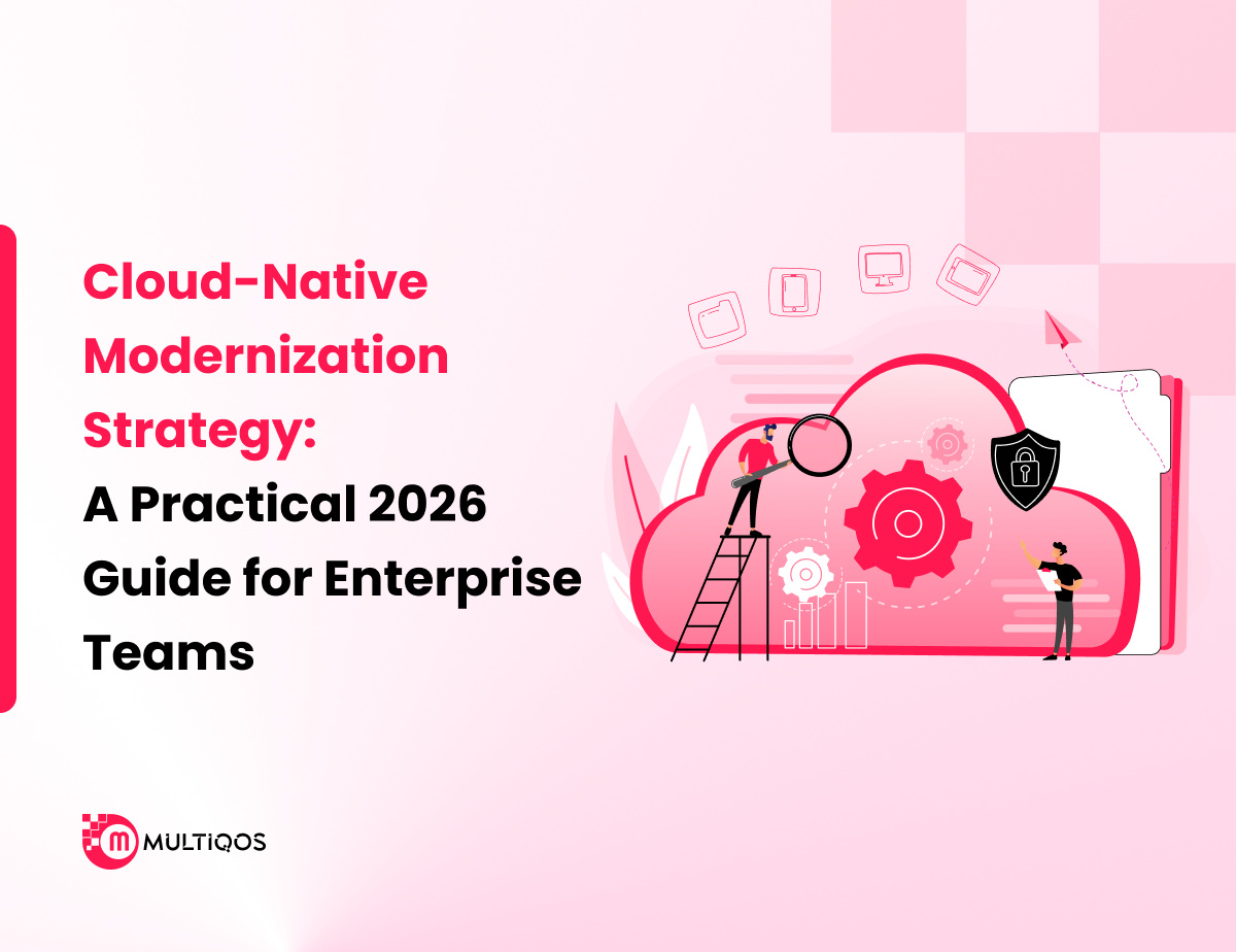 Cloud-Native Modernization Strategy: A Practical 2026 Guide for Enterprise Teams