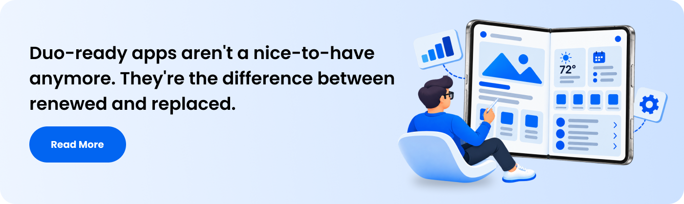 Duo-ready apps aren't a nice-to-have anymore. They're the difference between renewed and replaced.
