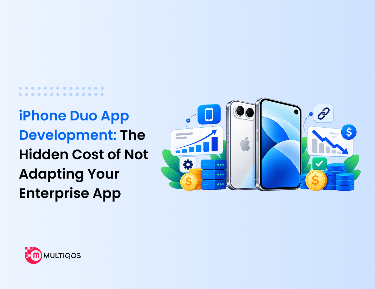 iPhone Duo App Development: The Hidden Cost of Not Adapting Your Enterprise App